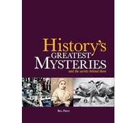 History's Greatest Mysteries: And the Secrets Behind Them