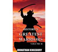 History's Greatest Warriors: Volume 2