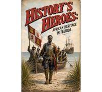 History's Heroes: African Heritage in Florida (Dime Store History)