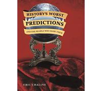 History's Worst Predictions and the People Who Made Them