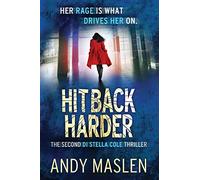 Hit Back Harder: The second DI Stella Cole thriller: Volume 2