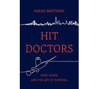 Hit Doctors: Care, Harm, and the Art of Survival