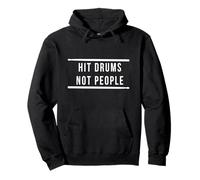 Hit Drums Not People For Drummers and Percussion Players Pullover Hoodie