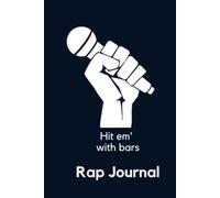 Hit Em' With Bars: Rap Journal - Rhyme Notebook for Hip Hop Lyricists and Rappers