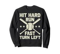 Hit Hard Run Fast Turn Left Funny Baseball Sweatshirt