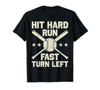 Hit Hard Run Fast Turn Left Funny Baseball T-Shirt
