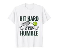 Hit Hard Stay Humble Tennis Player Racket Ball Sport Design T-Shirt