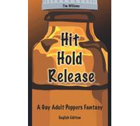 Hit Hold Release: A Gay Adult Poppers Fantasy: 1