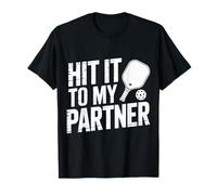 Hit It to My Partner Pickleball Doubles Paddle - T-Shirt