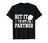 Hit It to My Partner Pickleball Doubles Paddle - T-Shirt