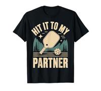 Hit It to My Partner Pickleball Doubles Paddle - T-Shirt