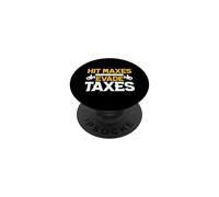 Hit Maxes Evade Taxes PopSockets Adhesive PopGrip
