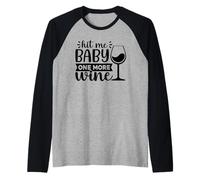 Hit Me Baby One More Wine Funny Wine Lover Drinker Pun Art Raglan Baseball Tee