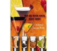 Hit me with your best shot: Cocktail Recipe Book