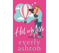 Hit or Miss: A Sexy Doctor Rom Com (Love in Apartment #3B)