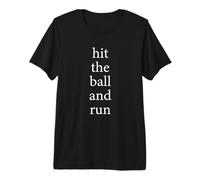 Hit The Ball and Run Funny Baseball Premium T-Shirt