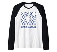 Hit The Dang Ball Baseball Break Through Barriers Raglan Baseball Tee