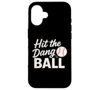 Hit The Dang Ball Baseball Funny Quotes Case for iPhone 16