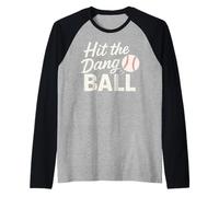 Hit The Dang Ball Baseball Funny Quotes Raglan Baseball Tee