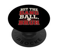 Hit The Dang Ball BRUH Baseball Lover Mom Dad PopSockets Adhesive PopGrip