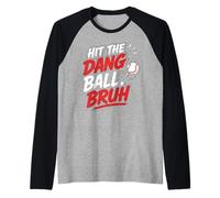 Hit The Dang Ball Bruh Funny Baseball Mom Quotes Raglan Baseball Tee