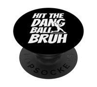 Hit The Dang Ball BRUH, Sarcastic Funny Baseball Mom Dad PopSockets Adhesive PopGrip