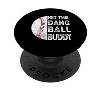Hit The Dang Ball Buddy Funny Baseball Mom Dad Sayings PopSockets Adhesive PopGrip