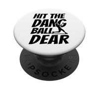 Hit The Dang Ball Dear Funny Family Baseball Mom Gifts PopSockets Adhesive PopGrip