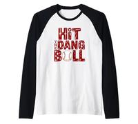 Hit The Dang Ball Raglan Baseball Tee