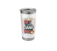 Hit The Dang Ball Travel Baseball Game Days Dugout Jokes Stainless Steel Insulated Tumbler