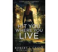 Hit You Where You Live (Liars and Vampires)