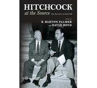 Hitchcock at the Source: The Auteur as Adapter (SUNY series, Horizons of Cinema)