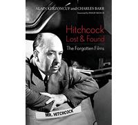 Hitchcock Lost and Found: The Forgotten Films (Screen Classics)