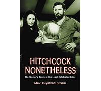 Hitchcock Nonetheless: The Master's Touch in His Least Celebrated Films