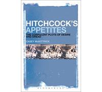 Hitchcock's Appetites: The Corpulent Plots of Desire and Dread