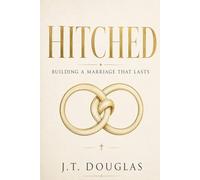 Hitched: Building a marriage that lasts