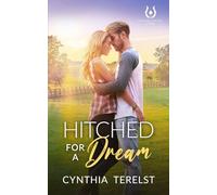 Hitched for a Dream: A Fake Marriage, Small Town Romance (Diamond Firetail Farm)