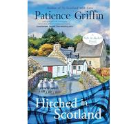 Hitched in Scotland: Kilts and Quilts Book 10: Kilts and Quilts Book 10