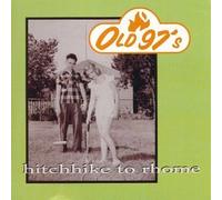 Hitchhike To Rhome by Old 97's