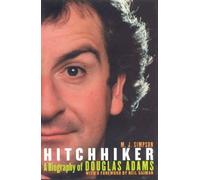Hitchhiker: A Biography of Douglas Adams