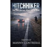Hitchhiker - A Short Story: You Can't Escape What You've Done