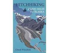 HitchHiking 45,000 Miles to Alaska