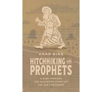 Hitchhiking with Prophets: A Ride Through the Salvation Story of the Old Testament