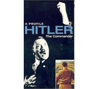Hitler - A Profile - The Commander [1997] [VHS]
