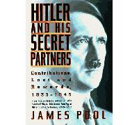 Hitler and His Secret Partners: Contributions, Loot and Rewards, 1933-45