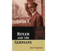 Hitler and the Germans (Collected Works of Eric Voegelin)