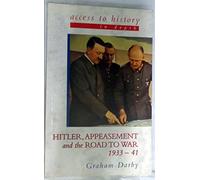 Hitler, Appeasement and the Road To War 1933-41 (Access to History - In Depth)