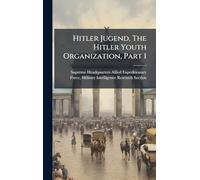 Hitler Jugend, The Hitler Youth Organization, Part 1