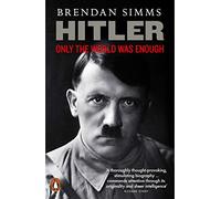 Hitler: Only the World Was Enough