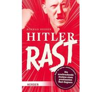 Hitler rast: Nach 90 Jahren wiederentdeckt: die erschreckende Analyse eines prominenten Nazi-Gegners